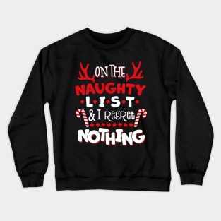 On The Naughty List And I Regret Nothing Christmas Crewneck Sweatshirt